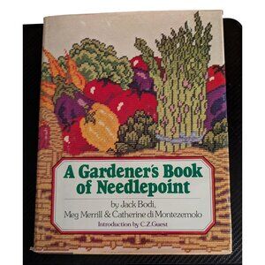 A Gardeners Book of Needlepoint by Jack Bodi Hardcover 1978 Simon & Schuster